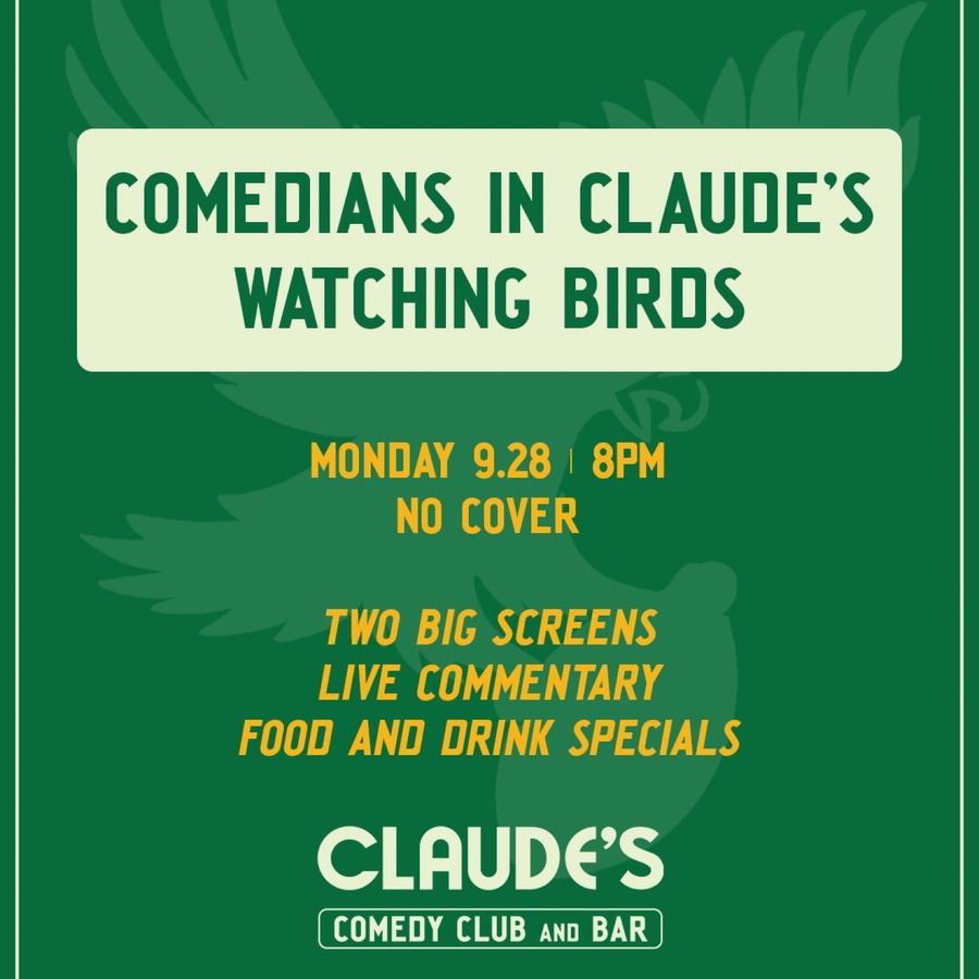 Comedians in Claude's Watching Birds