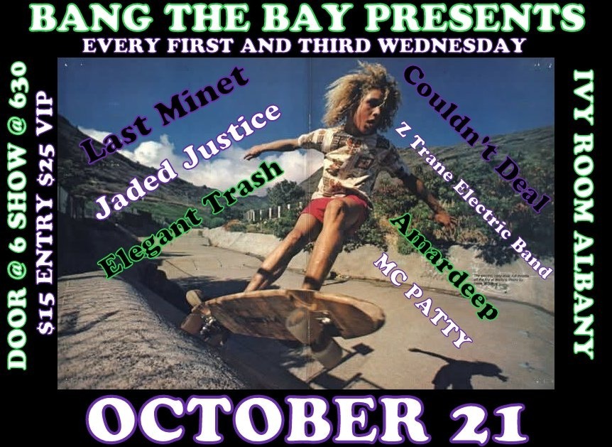 BANG THE BAY! Last Minet  + Jaded Justice + Couldn't Deal + ELEGANT TRASH