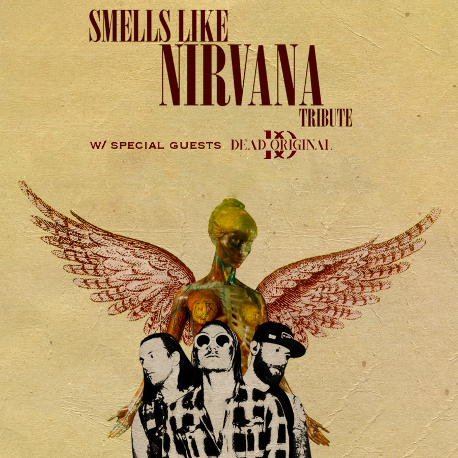 Smells Like Nirvana - Tribute to Nirvana - w/ Dead Original