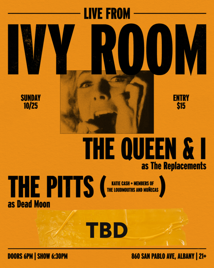 The Queen & I (as The Replacements) The Pitts (as Dead Moon) Katie Cash & members of The Loudmouths, Muñecas) + TBD