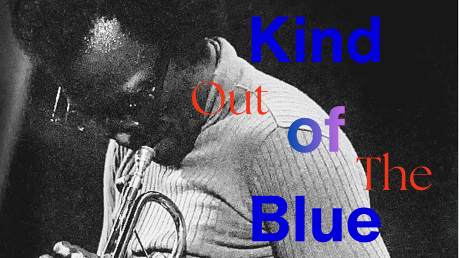 Kind of (OUT OF THE) Blue