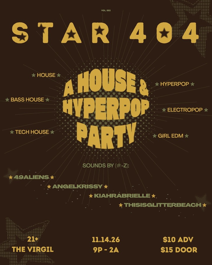 ⋆✮ STAR 404 presents: A HOUSE & HYPERPOP PARTY ✮⋆