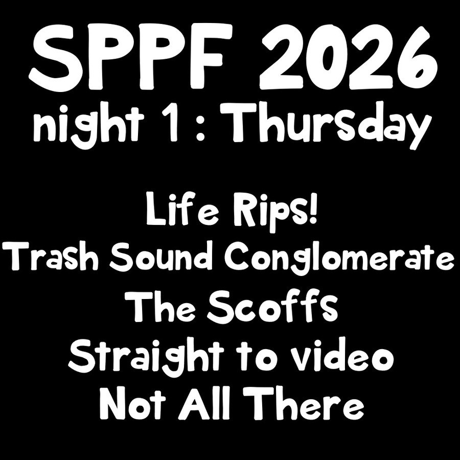 Life Rips, Trash Sound Conglomerate, The Scoffs, Straight To Video, Not All There at Slim's Last Chance