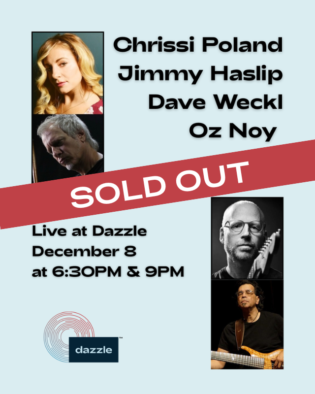 More Info for Chrissi Poland / Oz Noy / Dave Weckl / Jimmy Haslip