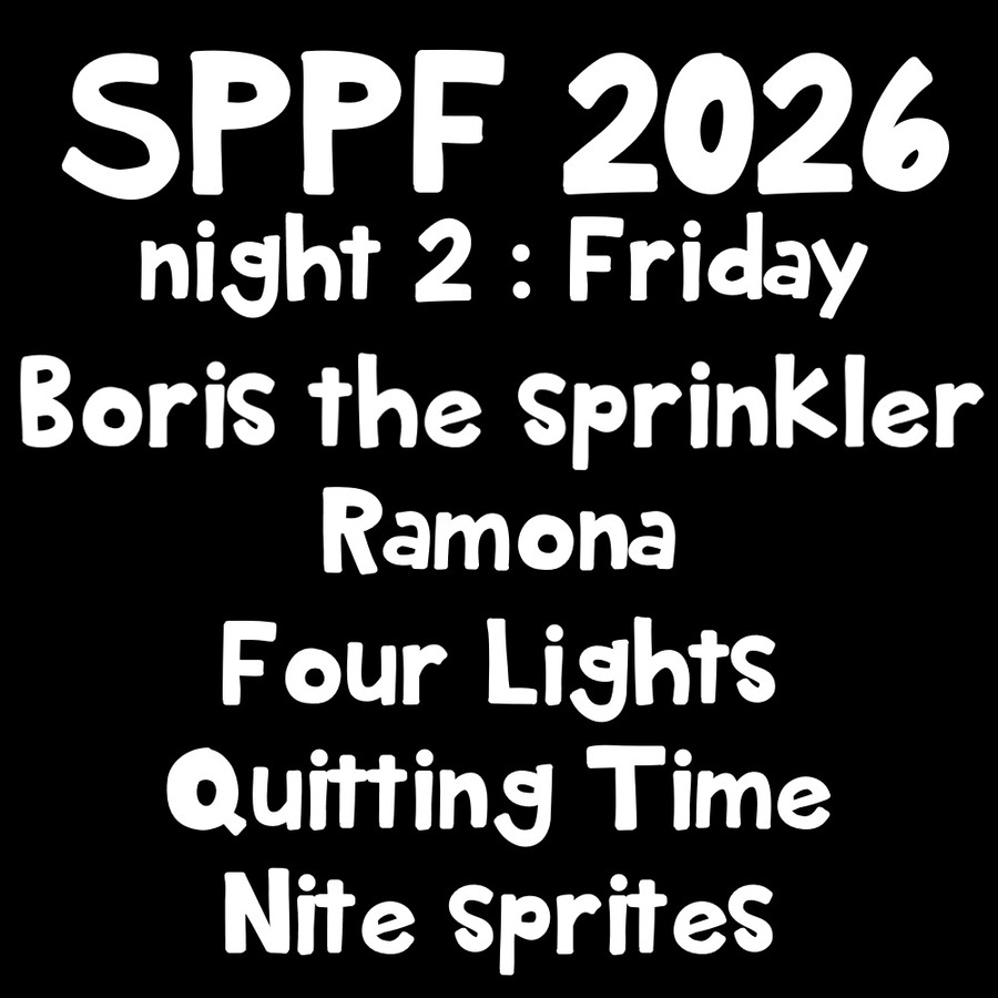 Boris the Sprinkler, Ramona, Four Lights, Quitting Time, Nite Sprites at Slim's Last Chance
