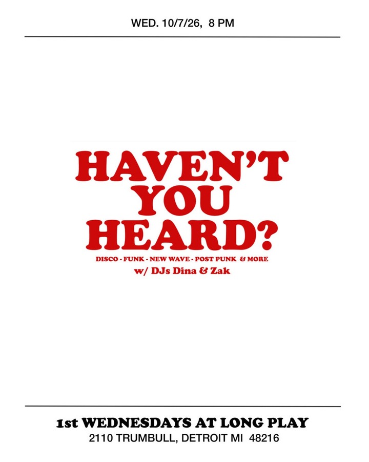 Haven't You Heard? Disco, Funk, New Wave, Post Punk & More W/ DJs Dina & Zak