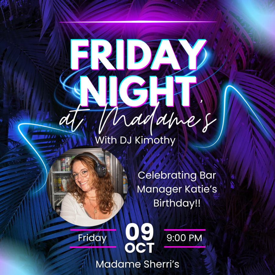 Friday Night at Madame's