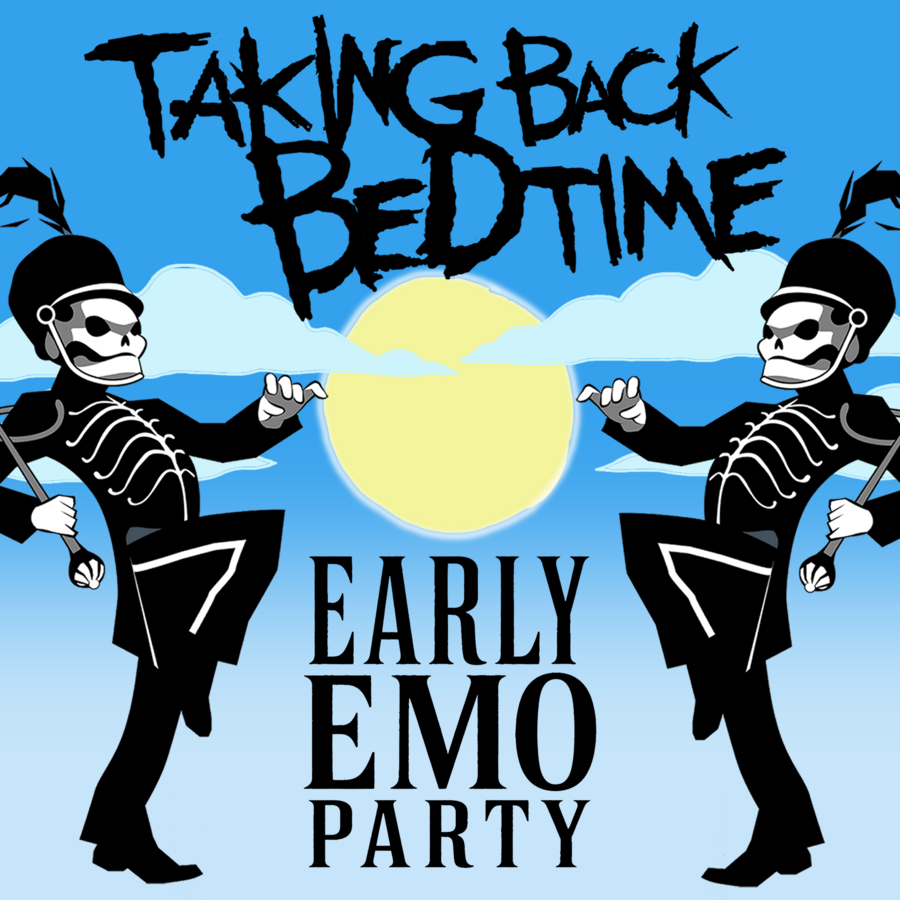 Taking Back Bedtime [early emo party]