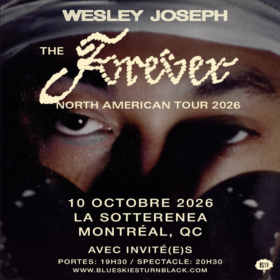 Blue Skies Turn Black présente:  The Forever Tour 2026  - WESLEY JOSEPH + Invité(e)s