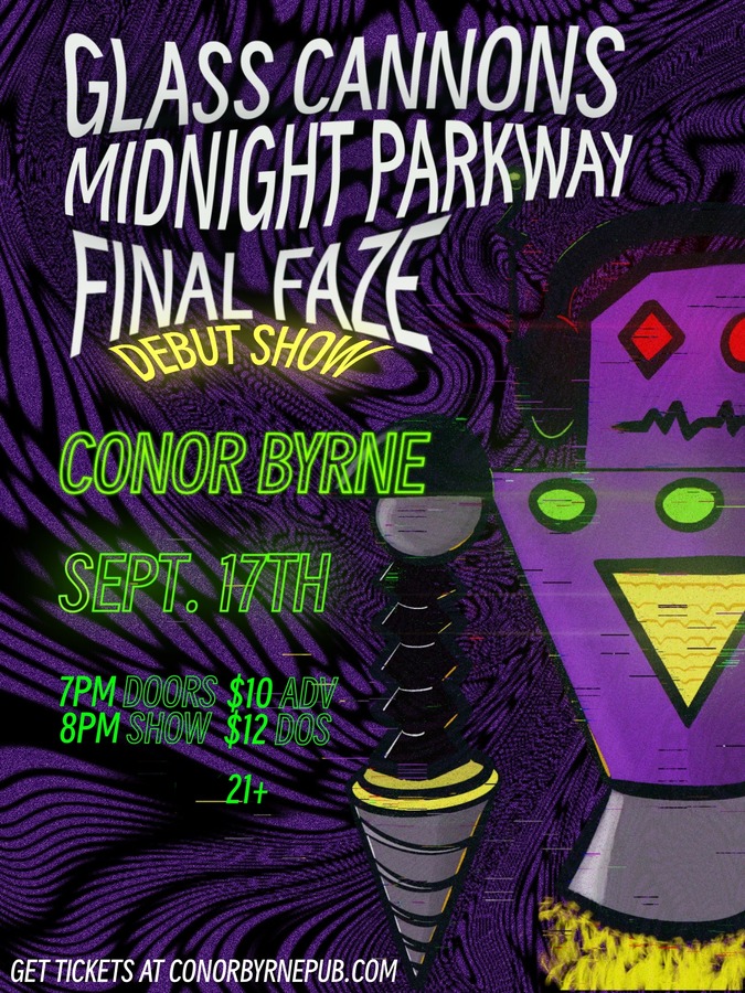 Glass Cannons, Midnight Parkway, Final Faze at Conor Byrne Pub