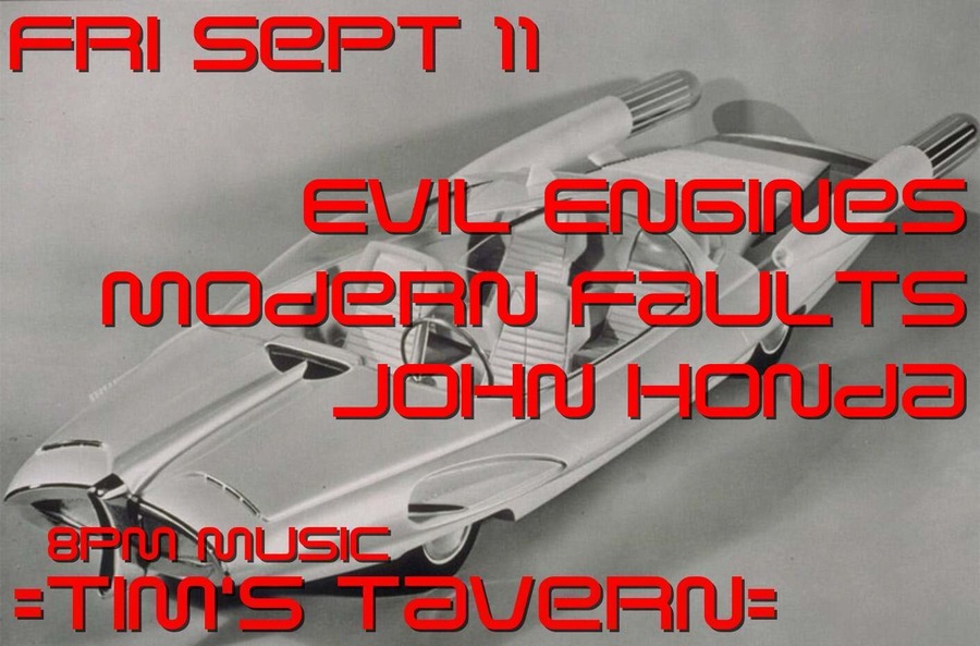 Evil Engines, Modern Faults, John Honda at Tim's Tavern