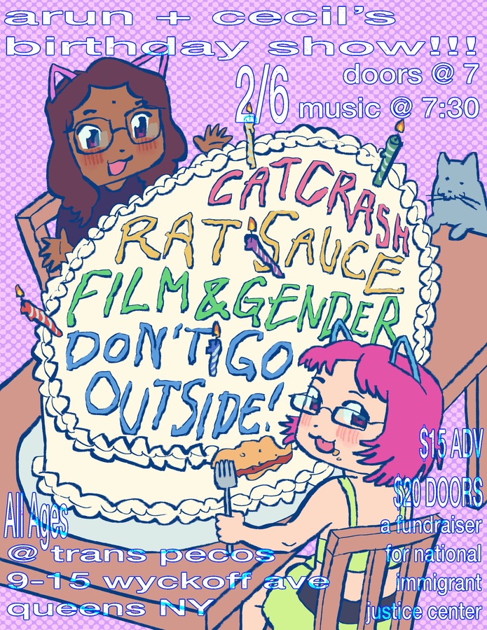 Cat Crash: Arun + Cecil’s Birthday Show with Rat Sauce / Film & Gender / Don’t Go Outside!