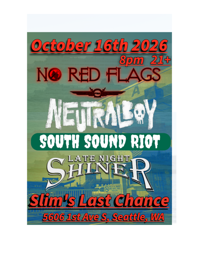 No Red Flags, Neutralboy, South Sound Riot, Late Night Shiner at Slim's Last Chance