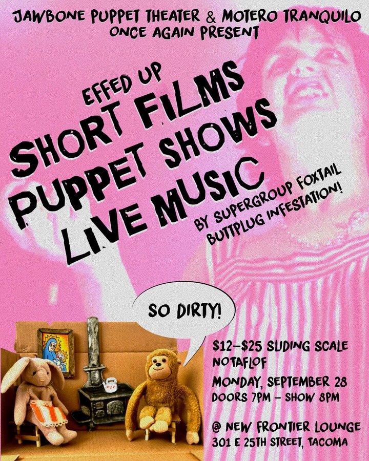 Effed up short films, puppet shows & live music.