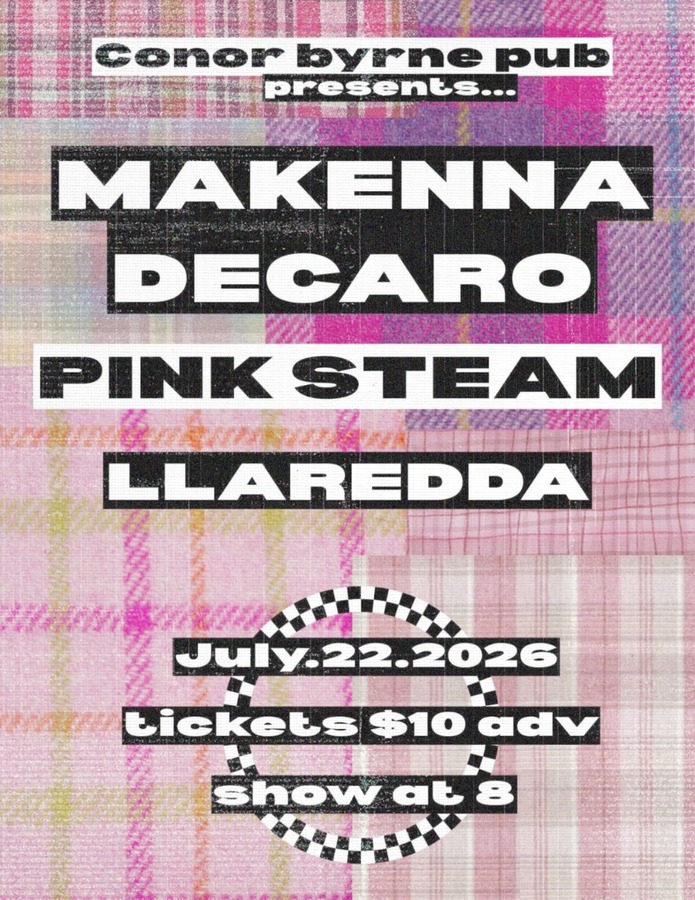 LLAREDDA, Pink Steam, Makena Decaro at Conor Byrne Pub