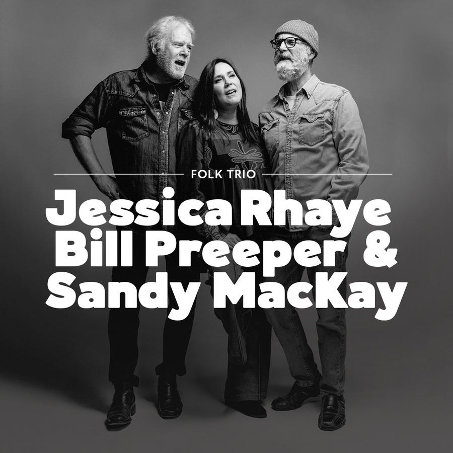 Jessica Rhaye, Bill Preeper & Sandy MacKay