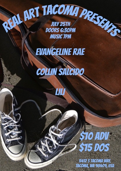 Real Art Tacoma Presents: Evangeline Rae's Album Release, Collin Salcido, Lili Logo