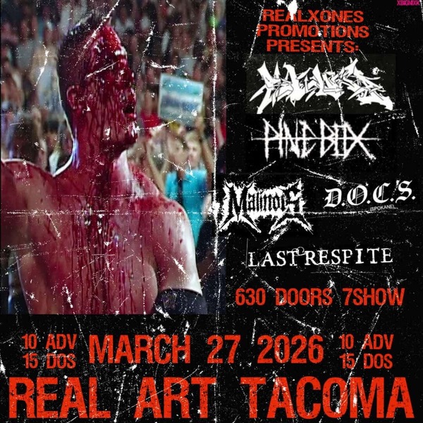 REALXONES PROMOTIONS X REAL ART TACOMA PRESENT: SLUMP, PINEBOX, MALINOIS, D.O.C.S., LAST RESPITE Logo