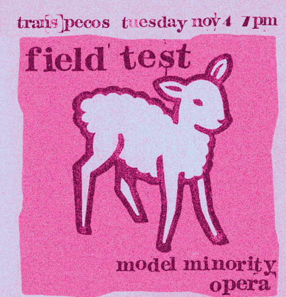 7pm-  Field Test w/ Model Minority & Opera Logo