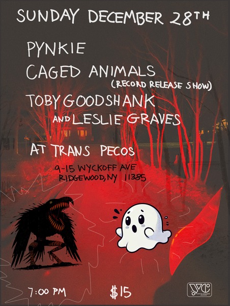 7pm- Caged Animals. PYNKIE, Toby Goodshank Logo