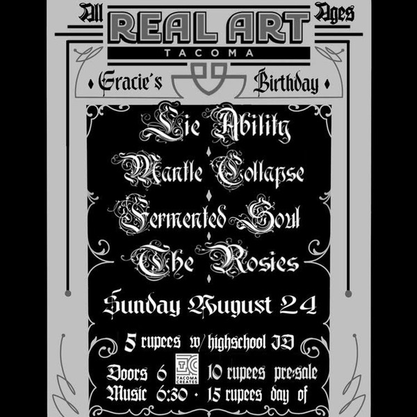 Real Art Tacoma Presents: Gracie's Birthday Show with Lie Abilty, Mantle Collapse, Fermented Souls, The Rosies Logo