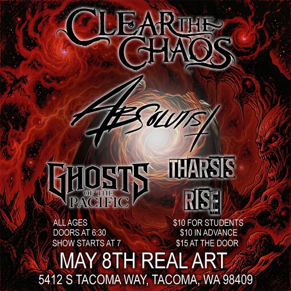 Real Art Tacoma Presents: Clear the Chaos, Absolutist, Ghosts of the Pacific, Tharsis Rise Logo