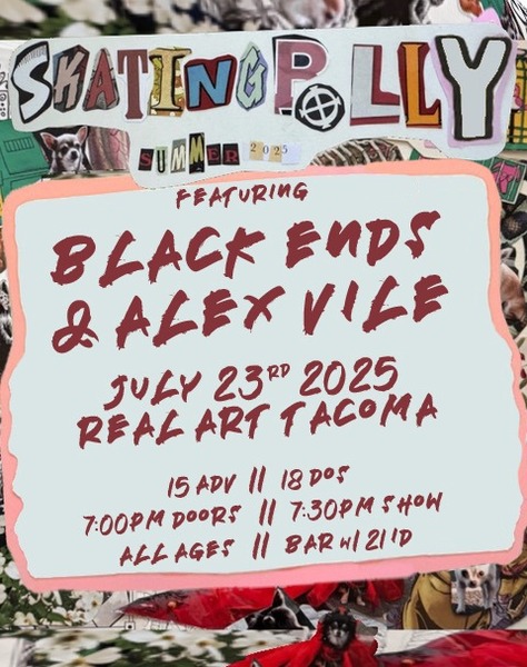Real Art Tacoma Presents: Skating Polly, Black Ends, & Alex Vile Logo