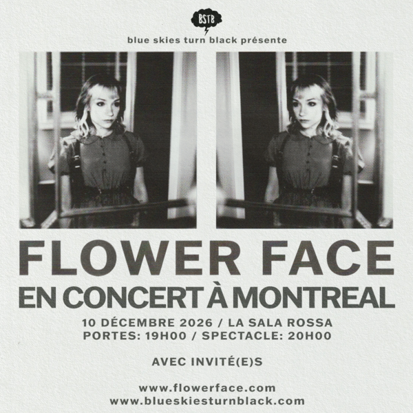 Blue Skies Turn Black présente: FLOWER FACE + Invité(e)s Logo