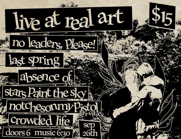 Real Art Tacoma Presents: No Leaders, Please!, Last Spring, Absence Of, Stars Paint The Sky, Notches On My Pistol, & Crowded Life Logo