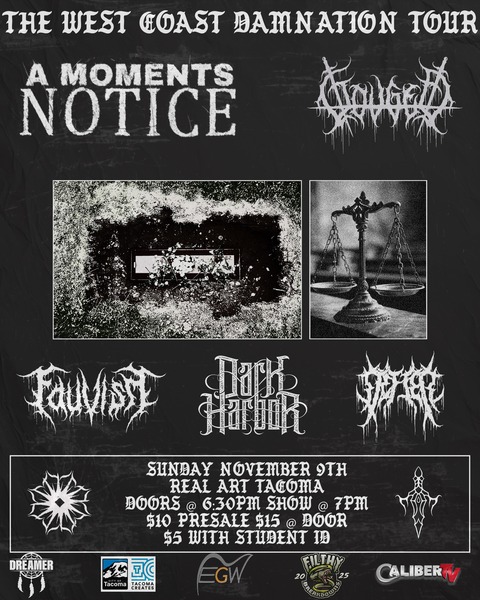 Real Art Tacoma Presents: A Moments Notice, Gouged, Fauvism, Dark Harbor, Defier Logo