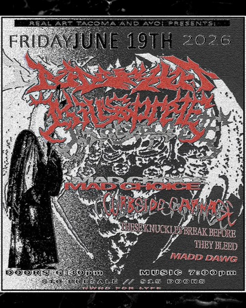 Real Art Tacoma Presents: Body Shot, Killspree, Mad Choice, Curbside Carnage, These Break Before They Bleed , Madddawg Logo