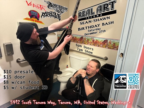 Real Art Tacoma Presents: SEAN-SHAWN BIRTHDAY BASH: Verota, Ancestors of Gods, Hostile Machines and Special DJ set  Logo