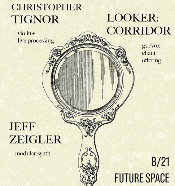 Christopher Tignor, Looker: Corridor, Jeff Zeigler • Future Space • VenuePilot