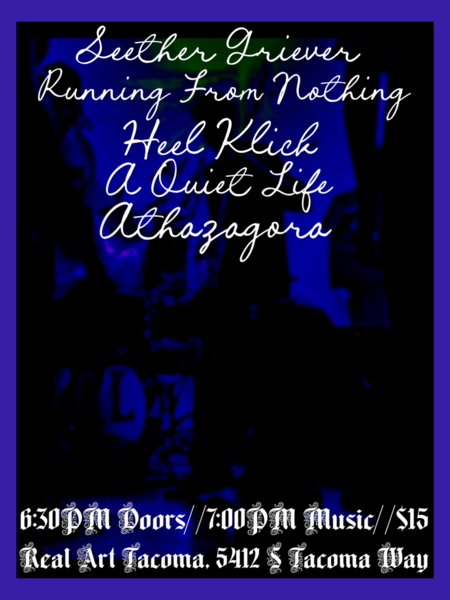 Real Art Tacoma Presents: Seether Griever, Heel Klick, Running From Nothing, A Quiet Life, Athazagora Logo