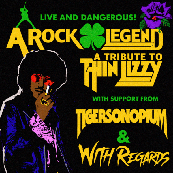 A Rock Legend (Thin Lizzy tribute), Tigers on Opium, With Regards Logo