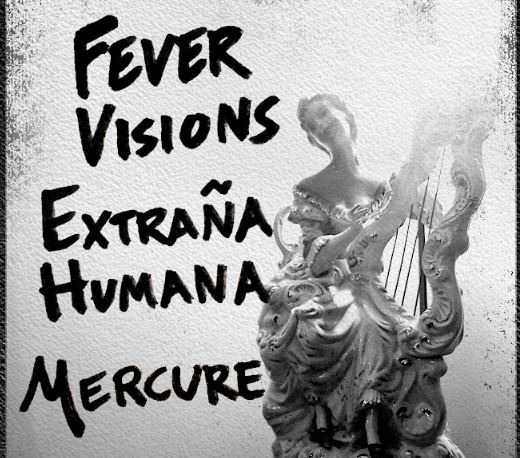 FEVER VISIONS // EXTRAÑA HUMANA // MERCURE @ P'TIT OURS, 26 NOV Logo