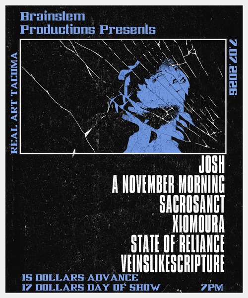BrainStem Productions Presents: Josh, A November Morning, Sacrosanct, Xiomoura, State of Reliance, veinslikescripture. Logo