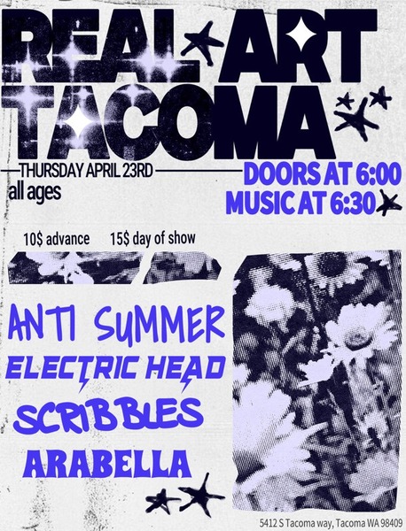 Real Art Tacoma Presents: Anti Summer, Electric Head, Scribbles, Arabella Logo