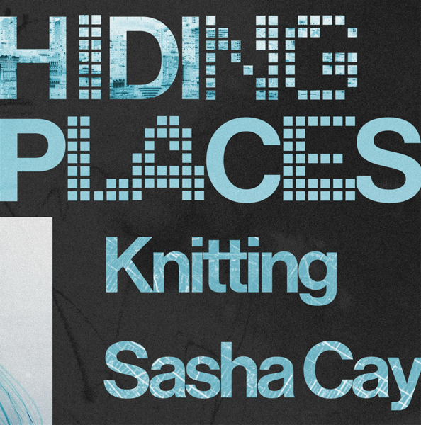 Dead Air Presents: Hiding Places + Knitting + Sasha Cay Logo