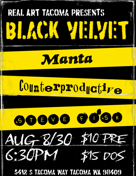 Real Art Tacoma Presents: Black Velvet, Manta, Counterproductive, Steve Fisk Logo