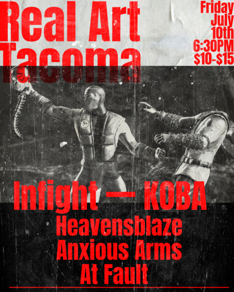 Real Art Tacoma Presents: Infight, Koba, Heavens Blaze, Anxious Arms, At Fault Logo