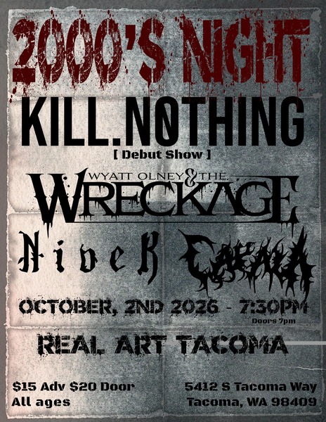 Real Art Tacoma Presents: 2000's Night Feat: Kill Nothing, Wyatt Olney & The Wreckage, Nivek, Capala Logo