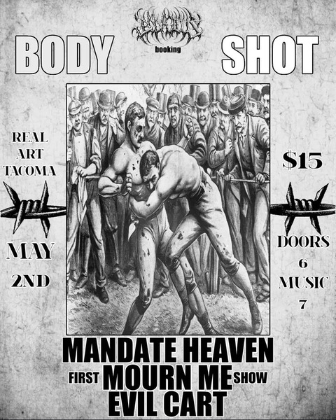 Real Art Tacoma Presents: Evil Cart, Mourn Me, Mandate Heaven, Bodyshot Logo