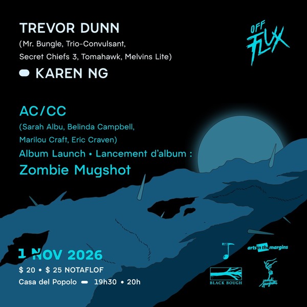 Trevor Dunn (Mr. Bungle, Trio-Convulsant, Secret Ciefs 3, Tomahawk, Melvins Lite), Karen NG,  AC/ CC (Sarah Albu, Belinda Campbell, Marilou Craft, Eric Craven)  Album Launch - Lancement D'album: Zombiee Mugshot Logo