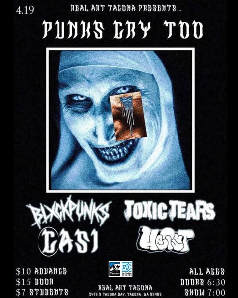 Real Art Tacoma Presents: Punks Cry Too Ft. Blxck Punks, Toxic Tears, Casi, Heist Logo
