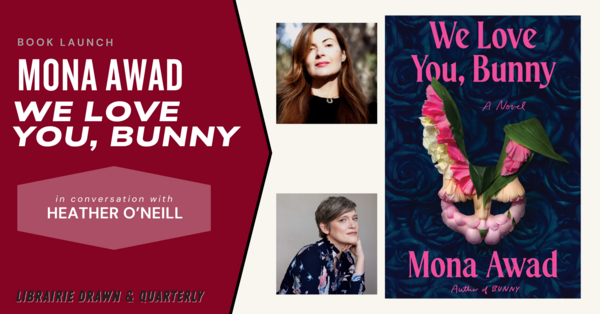 Mona Awad launches We Love You Bunny in conversation with Heather O'Neill Logo