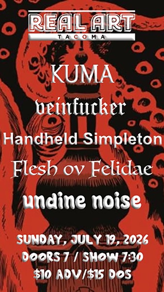 Real Art Tacoma Presents: KUMA, veinfucker, Handheld Simpleton, Flesh ov Felidae, undine noise Logo