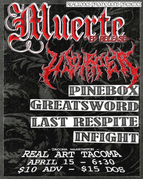 REALXONES PROMOTIONS X REAL ART TACOMA PRESENT:  Muerte, Usurper, Pine Box, Greatsword NW, Last Respite, Infight Logo
