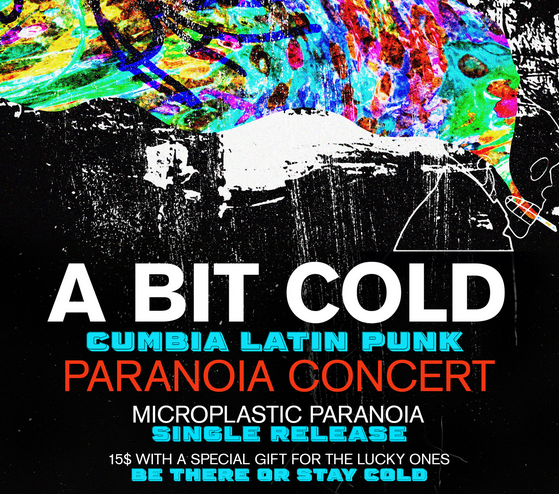 A Bit Cold: cumbia latin punk night. Microplastic paranoia single release. Logo