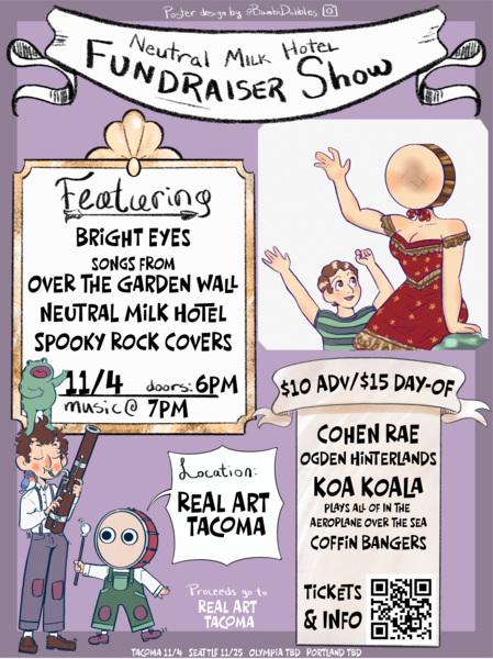 Real Art Tacoma Presents: Neutral Milk Hotel Fundraiser Show Ft. Songs by: Bright Eyes, Over the Garden Wall, Neutral Milk Hotel, Spooky Rock Covers Logo